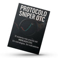 PROTOCOLO SNIPER OTC - Acceso inmediato!!!